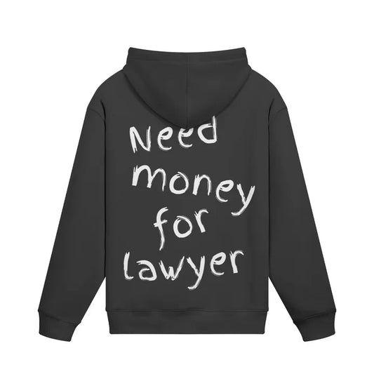 Need Money For Lawyer Hoodie